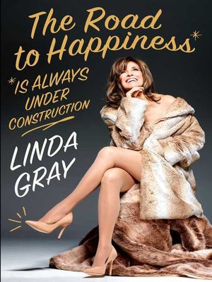 cover image of The Road to Happiness Is Always Under Construction